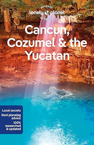 Lonely Planet Cancun, Cozumel & the Yucatan